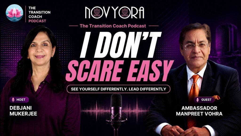 I Don’t Scare Easy” | Ambassador Manpreet Vohra | The Transition Coach Podcast